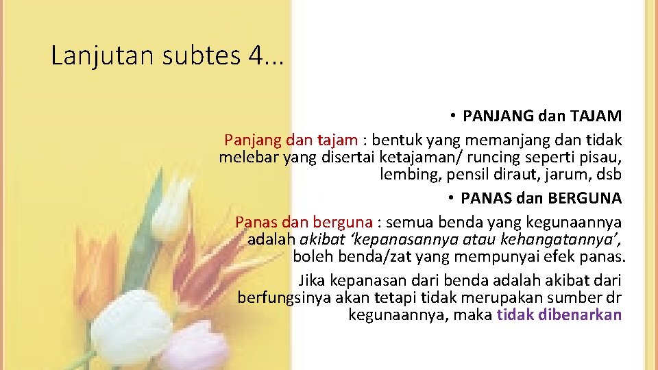 Lanjutan subtes 4. . . • PANJANG dan TAJAM Panjang dan tajam : bentuk