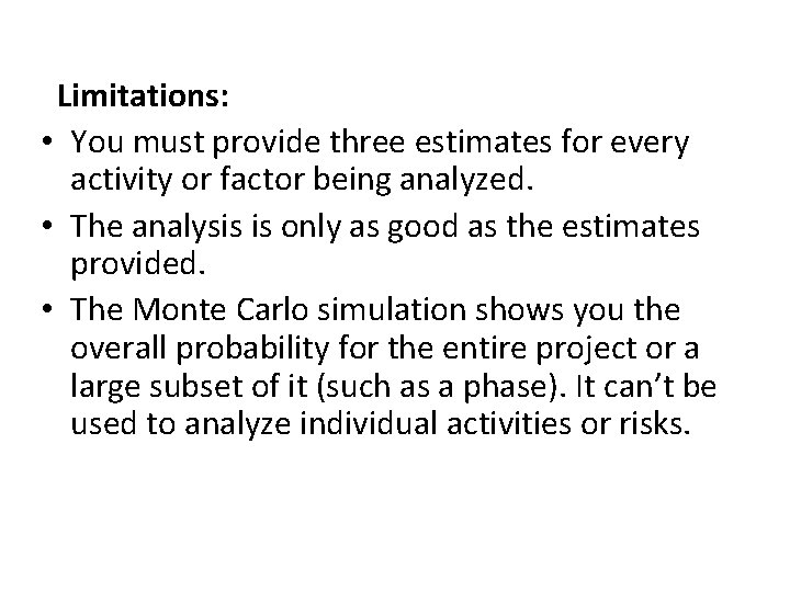 Limitations: • You must provide three estimates for every activity or factor being analyzed.