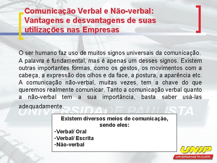 Comunicação Verbal e Não-verbal: Vantagens e desvantagens de suas utilizações nas Empresas O ser