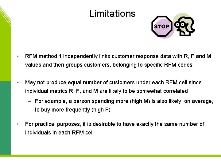 Limitations • RFM method 1 independently links customer response data with R, F and