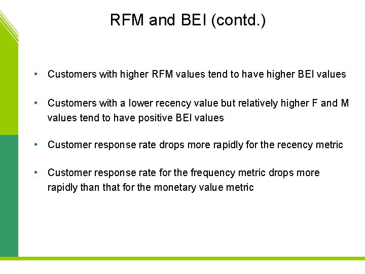  RFM and BEI (contd. ) • Customers with higher RFM values tend to