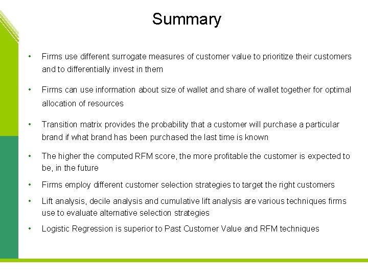 Summary • Firms use different surrogate measures of customer value to prioritize their customers