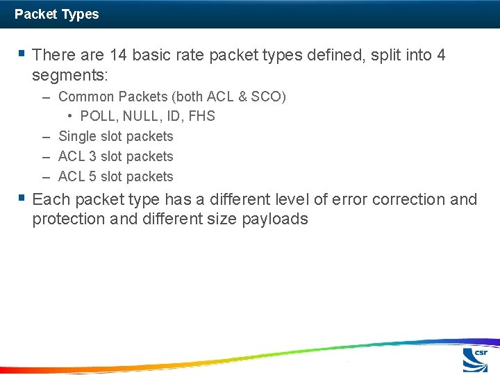 Packet Types § There are 14 basic rate packet types defined, split into 4