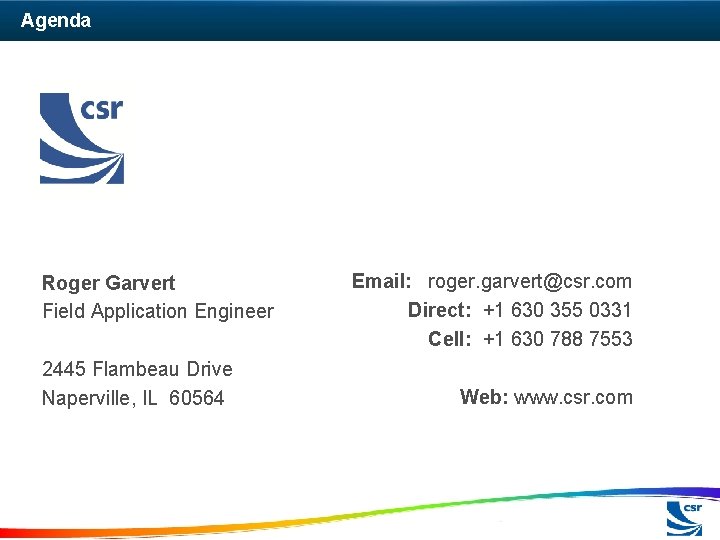 Agenda Roger Garvert Field Application Engineer 2445 Flambeau Drive Naperville, IL 60564 Email: roger.