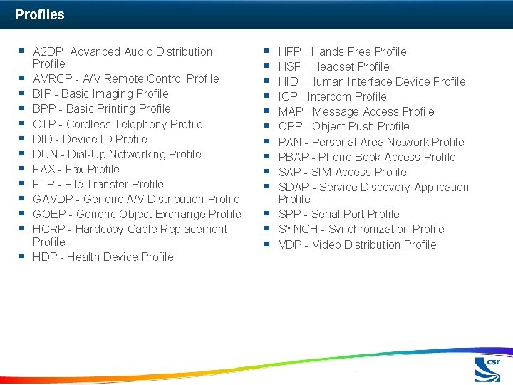 Profiles § A 2 DP- Advanced Audio Distribution § § § Profile AVRCP -