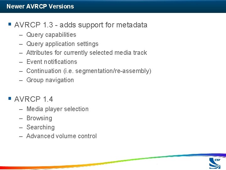 Newer AVRCP Versions § AVRCP 1. 3 - adds support for metadata – –