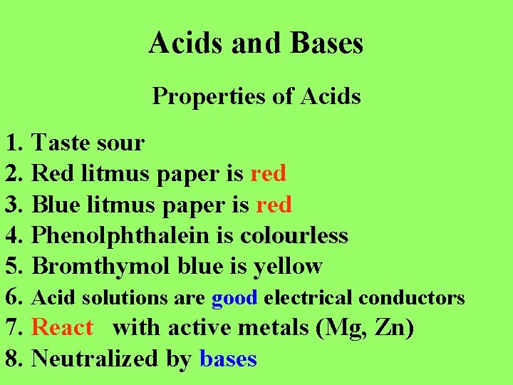 Acids and Bases Properties of Acids 1. Taste sour 2. Red litmus paper is