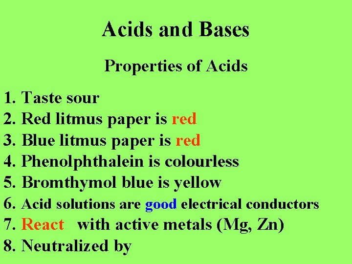 Acids and Bases Properties of Acids 1. Taste sour 2. Red litmus paper is
