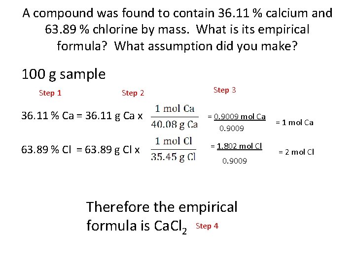 A compound was found to contain 36. 11 % calcium and 63. 89 %