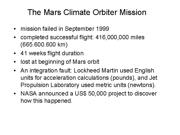 The Mars Climate Orbiter Mission • mission failed in September 1999 • completed successful