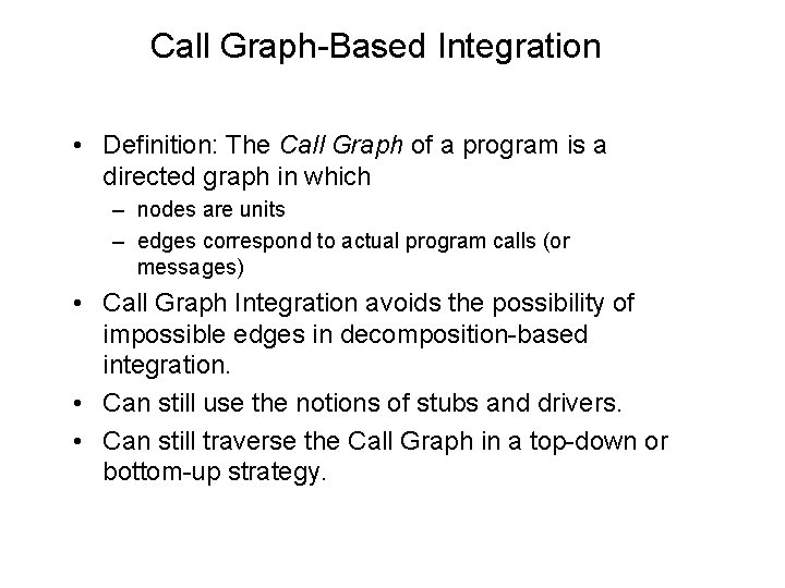 Call Graph-Based Integration • Definition: The Call Graph of a program is a directed