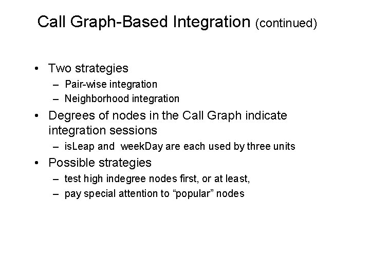 Call Graph-Based Integration (continued) • Two strategies – Pair-wise integration – Neighborhood integration •