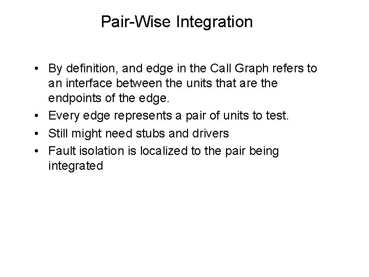 Pair-Wise Integration • By definition, and edge in the Call Graph refers to an