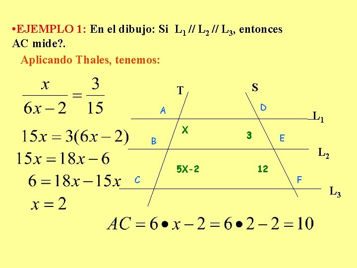  • EJEMPLO 1: En el dibujo: Si L 1 // L 2 //