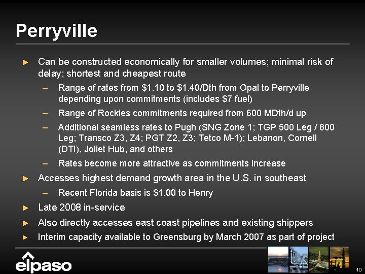 Perryville ► Can be constructed economically for smaller volumes; minimal risk of delay; shortest