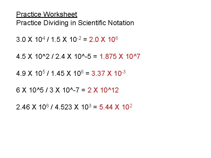 Practice Worksheet Practice Dividing in Scientific Notation 3. 0 X 104 / 1. 5