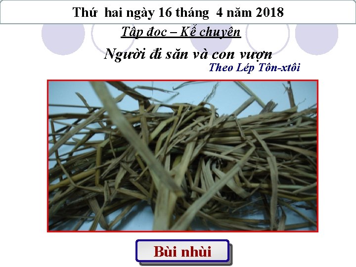 Thứ hai ngày 16 tháng 4 năm 2018 Tập đọc – Kể chuyện Người