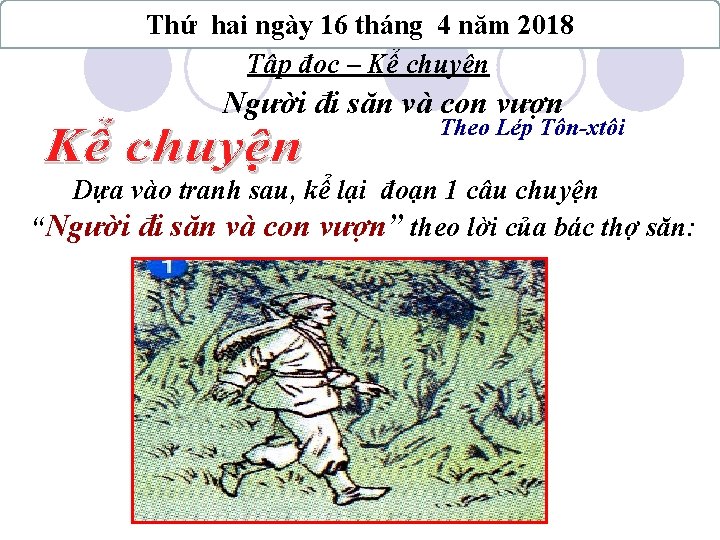 Thứ hai ngày 16 tháng 4 năm 2018 Tập đọc – Kể chuyện Người