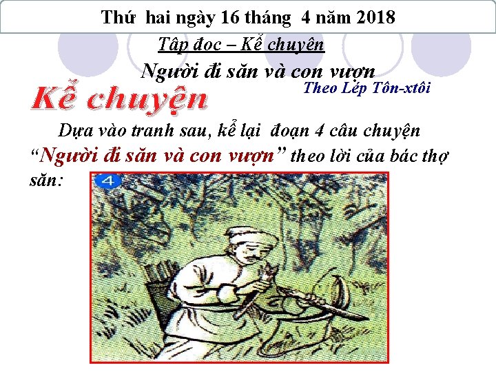 Thứ hai ngày 16 tháng 4 năm 2018 Tập đọc – Kể chuyện Người