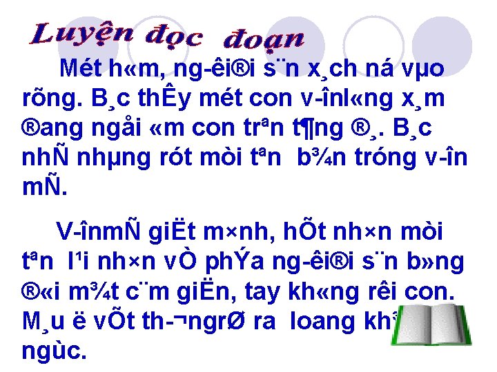 Mét h «m, ng êi®i s¨n x¸ch ná vµo rõng. B¸c thÊy mét con