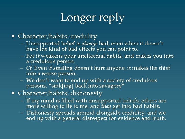 Longer reply • Character/habits: credulity – Unsupported belief is always bad, even when it
