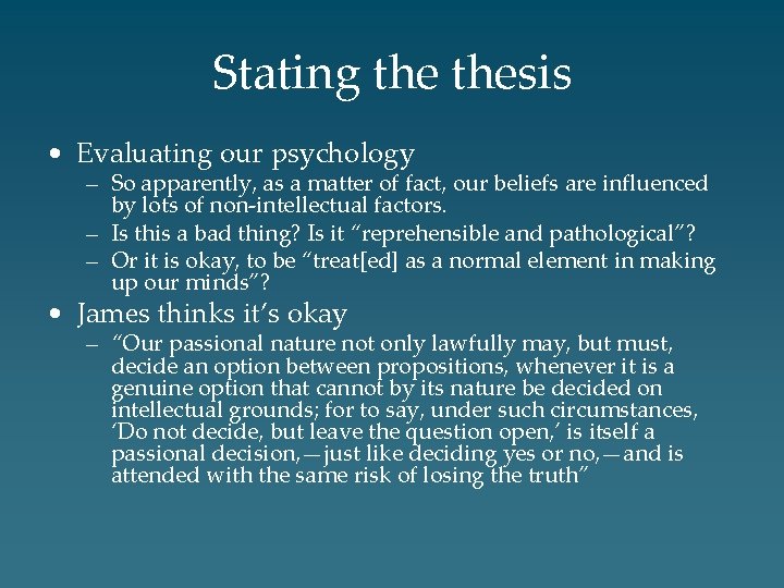 Stating thesis • Evaluating our psychology – So apparently, as a matter of fact,