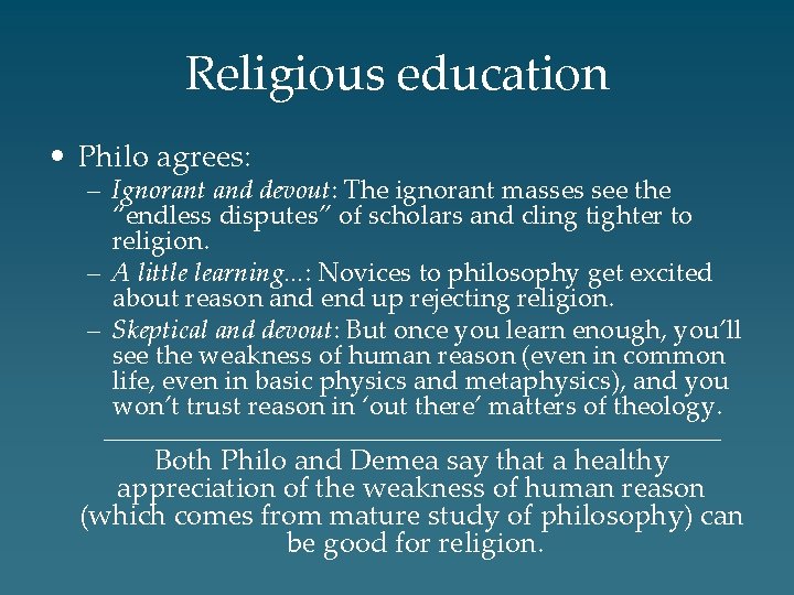 Religious education • Philo agrees: – Ignorant and devout: The ignorant masses see the