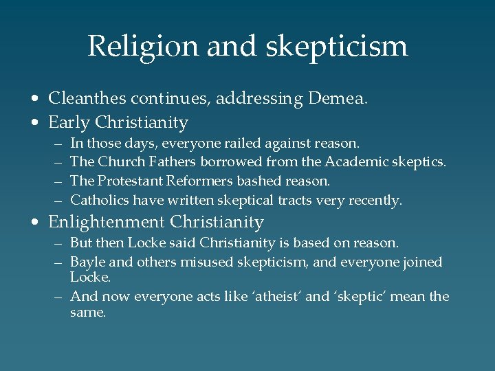 Religion and skepticism • Cleanthes continues, addressing Demea. • Early Christianity – – In