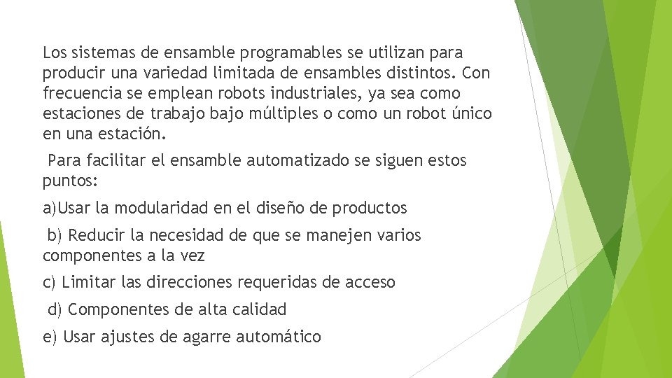 Los sistemas de ensamble programables se utilizan para producir una variedad limitada de ensambles