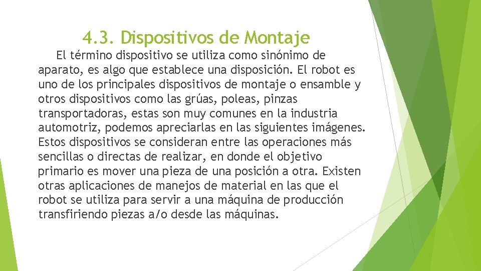 4. 3. Dispositivos de Montaje El término dispositivo se utiliza como sinónimo de aparato,