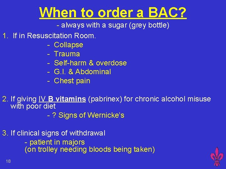 When to order a BAC? - always with a sugar (grey bottle) 1. If