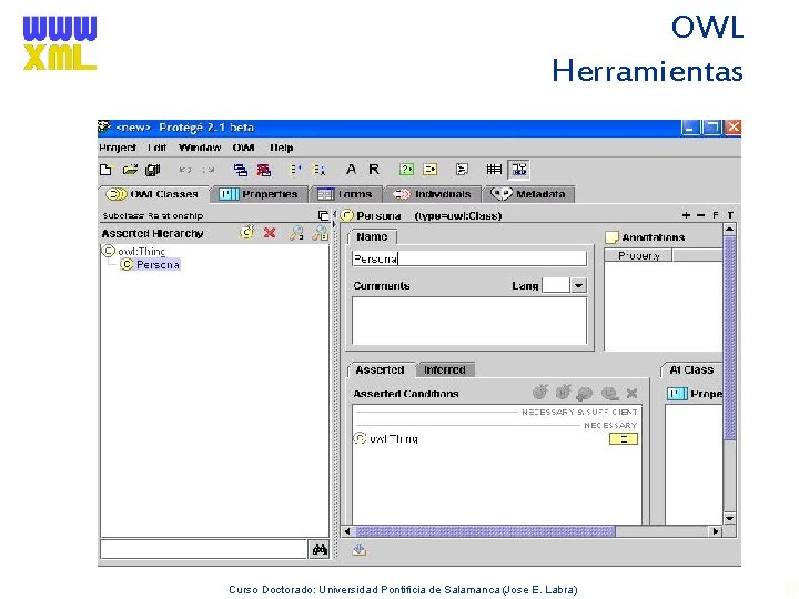 OWL Herramientas Curso Doctorado: Universidad Pontificia de Salamanca (Jose E. Labra) 77 