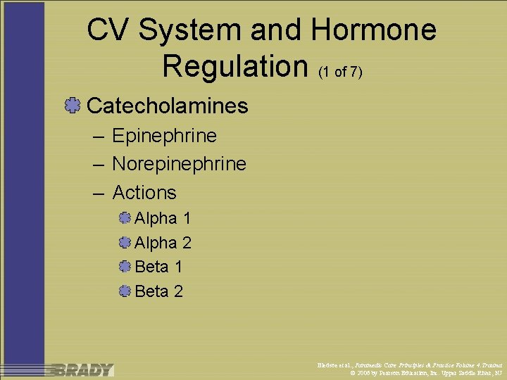 CV System and Hormone Regulation (1 of 7) Catecholamines – Epinephrine – Norepinephrine –