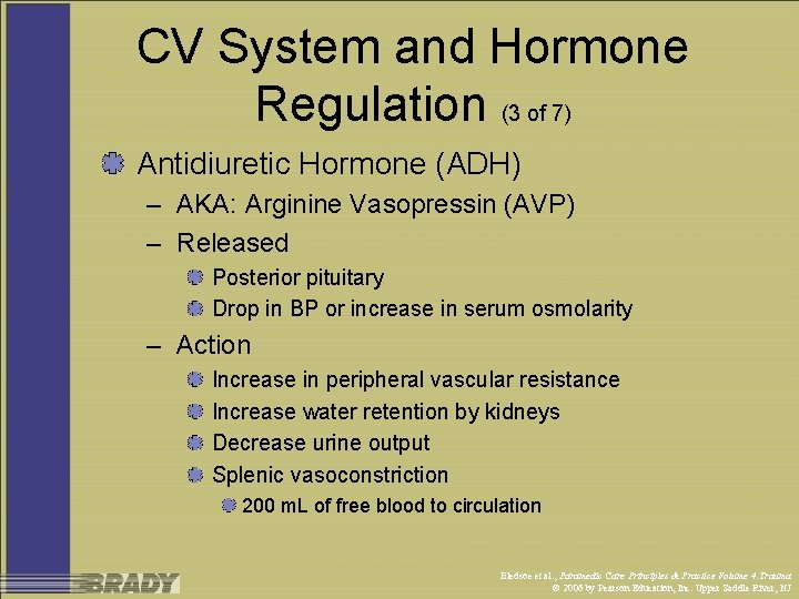 CV System and Hormone Regulation (3 of 7) Antidiuretic Hormone (ADH) – AKA: Arginine