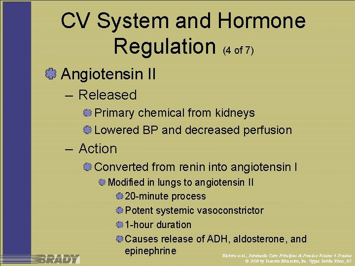 CV System and Hormone Regulation (4 of 7) Angiotensin II – Released Primary chemical