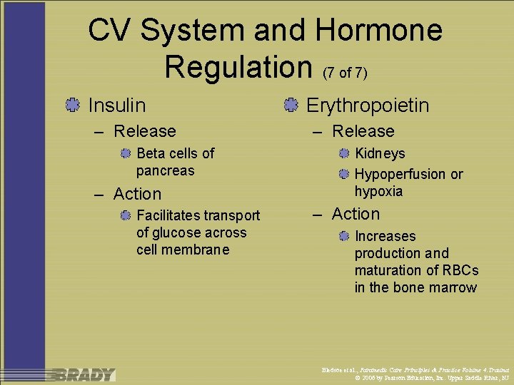 CV System and Hormone Regulation (7 of 7) Insulin – Release Beta cells of