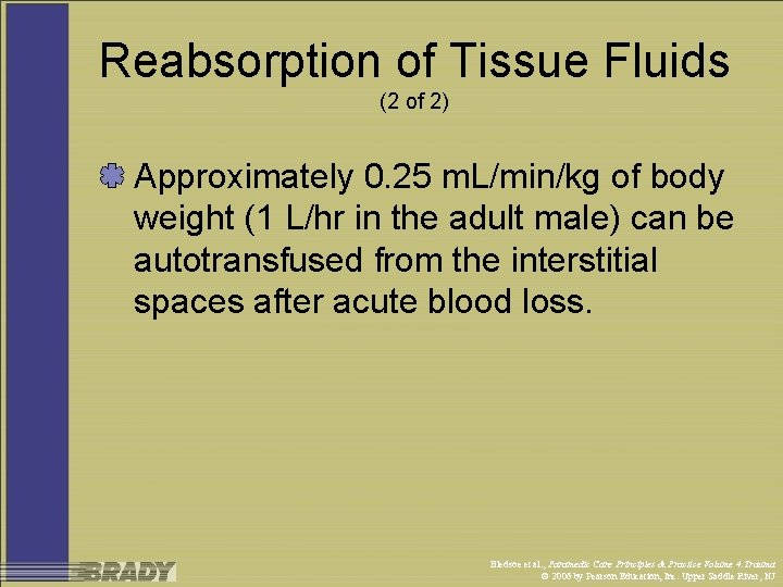 Reabsorption of Tissue Fluids (2 of 2) Approximately 0. 25 m. L/min/kg of body