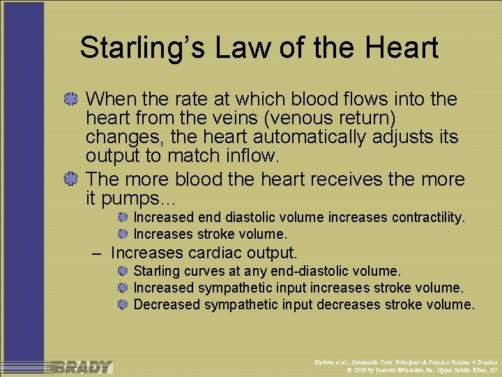 Starling’s Law of the Heart When the rate at which blood flows into the