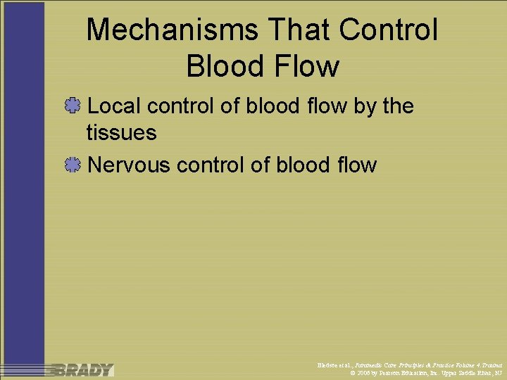 Mechanisms That Control Blood Flow Local control of blood flow by the tissues Nervous