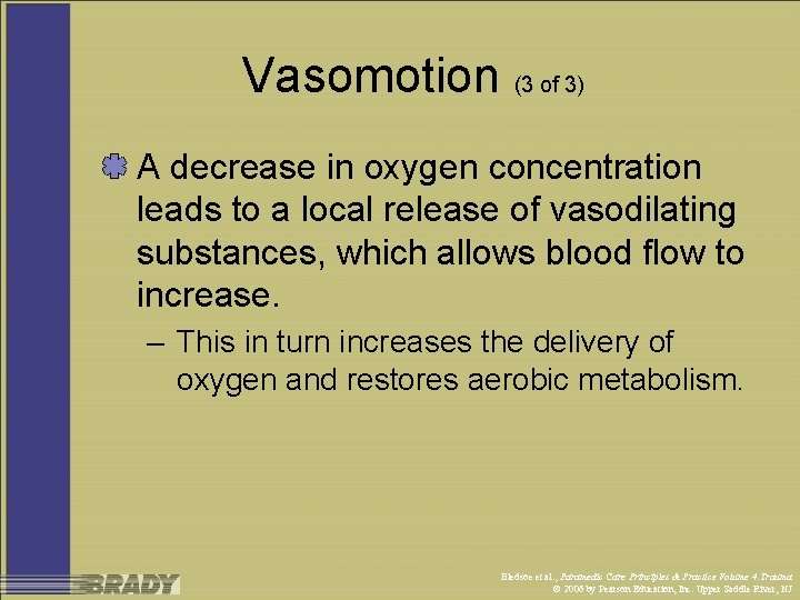 Vasomotion (3 of 3) A decrease in oxygen concentration leads to a local release