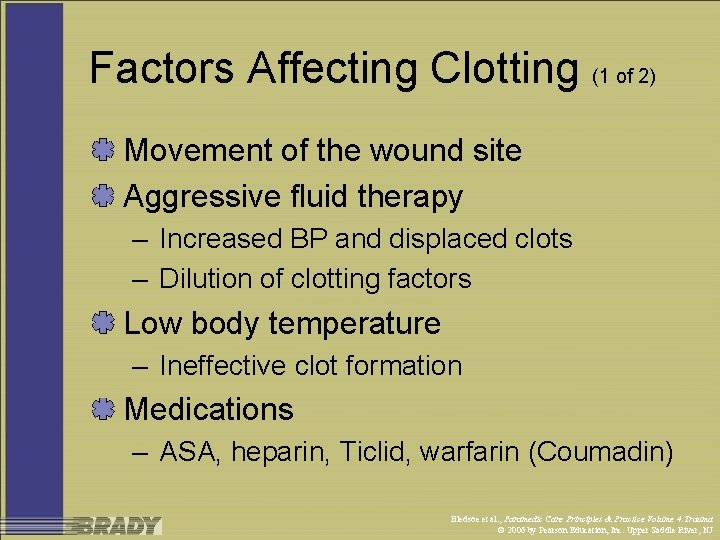 Factors Affecting Clotting (1 of 2) Movement of the wound site Aggressive fluid therapy