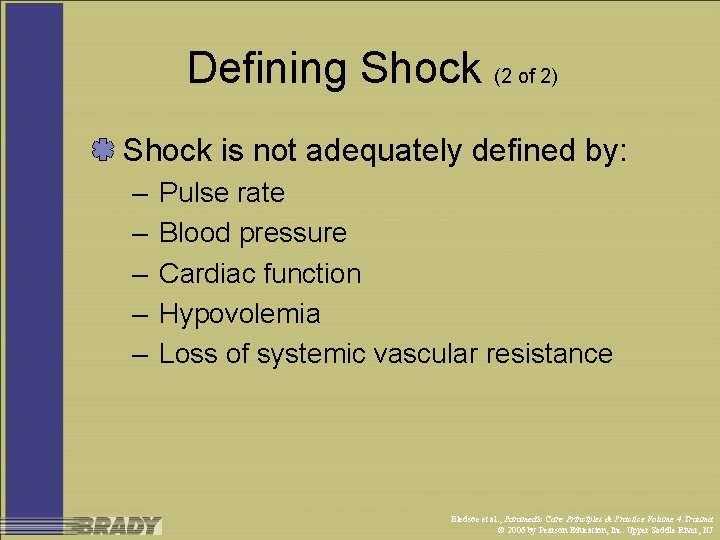 Defining Shock (2 of 2) Shock is not adequately defined by: – – –