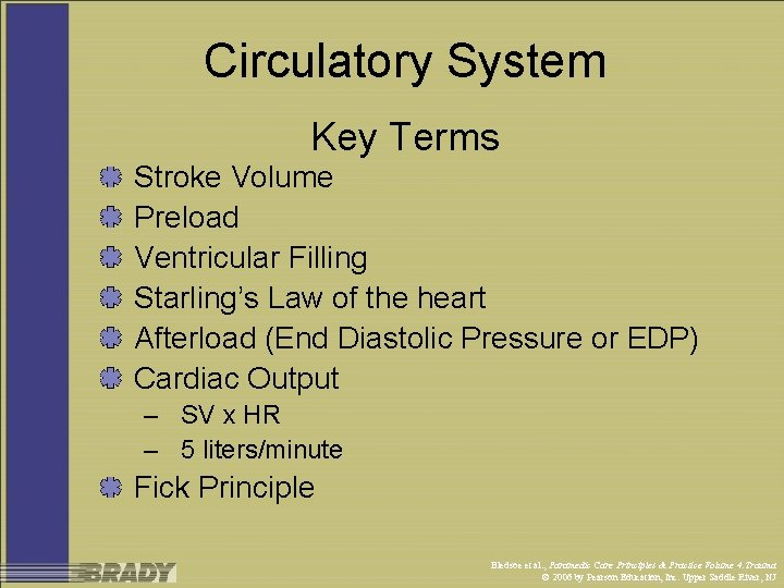 Circulatory System Key Terms Stroke Volume Preload Ventricular Filling Starling’s Law of the heart
