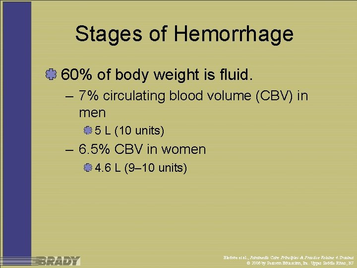 Stages of Hemorrhage 60% of body weight is fluid. – 7% circulating blood volume