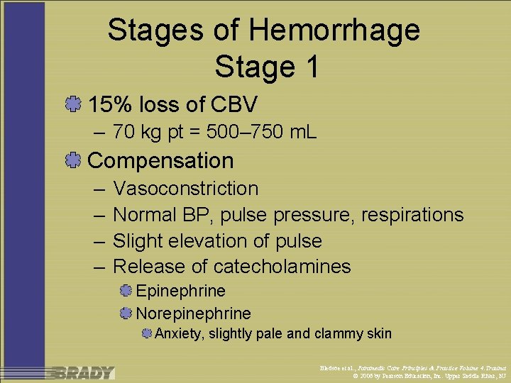 Stages of Hemorrhage Stage 1 15% loss of CBV – 70 kg pt =