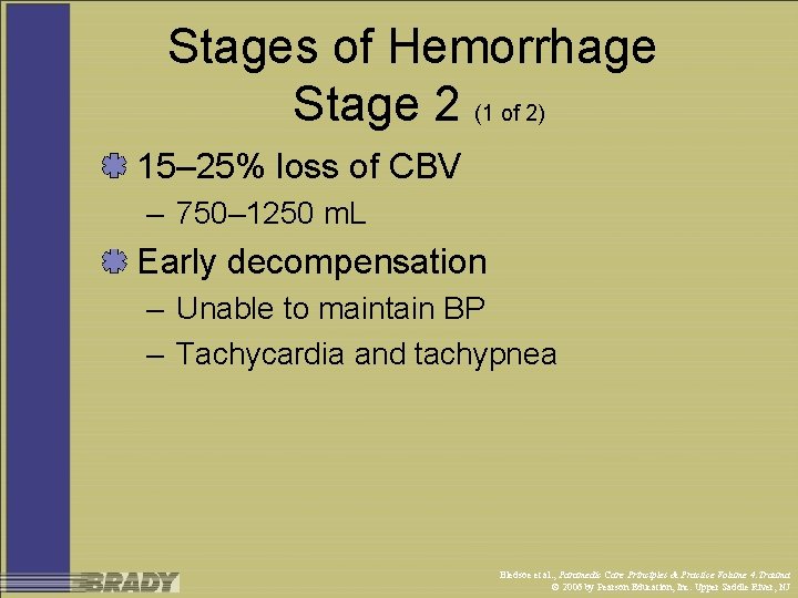 Stages of Hemorrhage Stage 2 (1 of 2) 15– 25% loss of CBV –