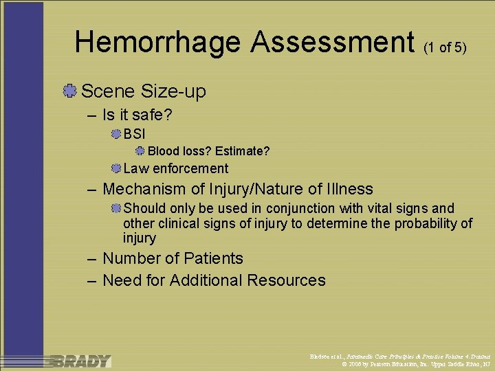 Hemorrhage Assessment (1 of 5) Scene Size-up – Is it safe? BSI Blood loss?