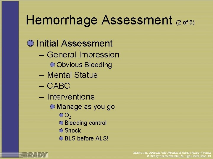 Hemorrhage Assessment (2 of 5) Initial Assessment – General Impression Obvious Bleeding – Mental
