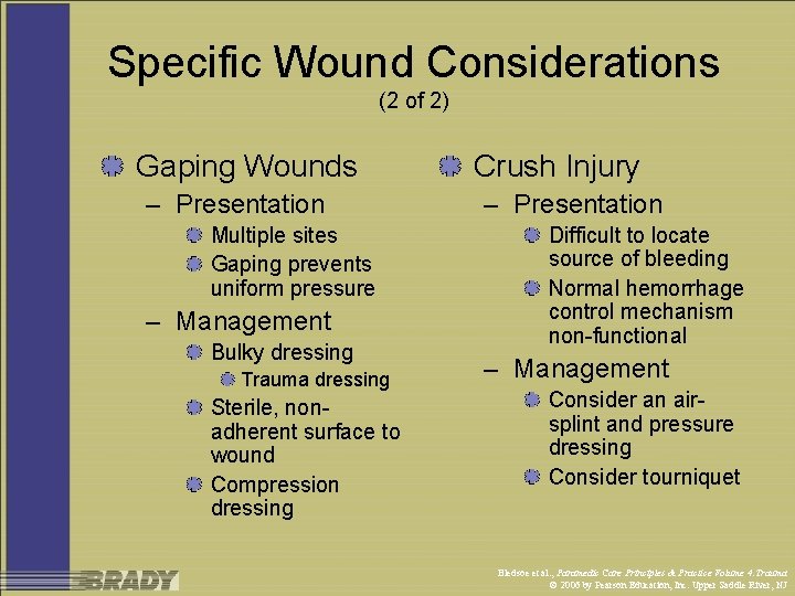 Specific Wound Considerations (2 of 2) Gaping Wounds – Presentation Multiple sites Gaping prevents