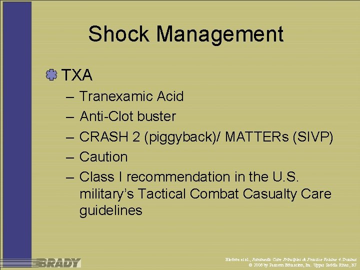 Shock Management TXA – – – Tranexamic Acid Anti-Clot buster CRASH 2 (piggyback)/ MATTERs